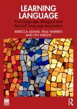 Learning Language: First Language, Bilingual and Second Language Acquisition
