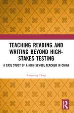 Teaching Reading and Writing Beyond High-stakes Testing: A Case Study of a High School Teacher in China