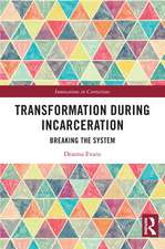 Transformation During Incarceration: Breaking the System