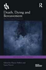 Death, Dying and Bereavement: New Sociological Perspectives