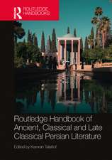 Routledge Handbook of Ancient, Classical and Late Classical Persian Literature