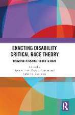 Enacting Disability Critical Race Theory: From the Personal to the Global