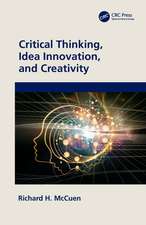 Critical Thinking, Idea Innovation, and Creativity