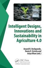 Intelligent Designs, Innovations and Sustainability in Agriculture 4.0