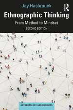 Ethnographic Thinking: From Method to Mindset