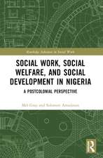 Social Work, Social Welfare, and Social Development in Nigeria: A Postcolonial Perspective