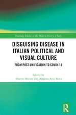 Disguising Disease in Italian Political and Visual Culture: From Post-Unification to COVID-19