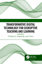 Transformative Digital Technology for Disruptive Teaching and Learning