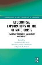 Ecocritical Explorations of the Climate Crisis: Planetary Precarity and Future Habitability