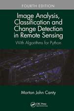 Image Analysis, Classification and Change Detection in Remote Sensing: With Algorithms for Python, Fourth Edition