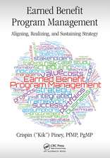 Earned Benefit Program Management: Aligning, Realizing, and Sustaining Strategy