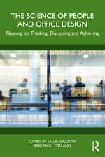 The Science of People and Office Design: Planning for Thinking, Discussing and Achieving