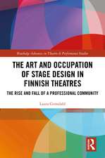 The Art and Occupation of Stage Design in Finnish Theatres: The Rise and Fall of a Professional Community