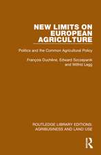 New Limits on European Agriculture: Politics and the Common Agricultural Policy