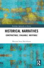 Historical Narratives: Constructable, Evaluable, Inevitable