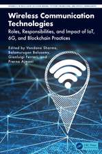 Wireless Communication Technologies: Roles, Responsibilities, and Impact of IoT, 6G, and Blockchain Practices