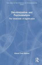 Decolonization and Psychoanalysis: The Underside of Signification