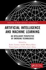 Artificial Intelligence and Machine Learning: An Intelligent Perspective of Emerging Technologies