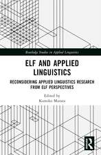 ELF and Applied Linguistics: Reconsidering Applied Linguistics Research from ELF Perspectives