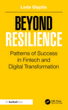 Beyond Resilience: Patterns of Success in Fintech and Digital Transformation