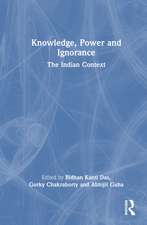 Knowledge, Power and Ignorance: The Indian Context