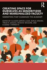 Creating Space for Ourselves as Minoritized and Marginalized Faculty: Narratives that Humanize the Academy