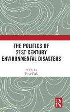 The Politics of 21st Century Environmental Disasters