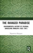 The Ravaged Paradise: Environmental History of Colonial Darjeeling Himalaya (1835–1947)