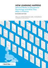 How Learning Happens: Seminal Works in Educational Psychology and What They Mean in Practice