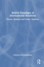 Realist Paradigm of International Relations: Power, Systems and Game Theories