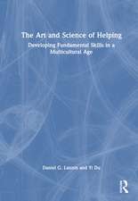 The Art and Science of Helping: Developing Fundamental Skills in a Multicultural Age