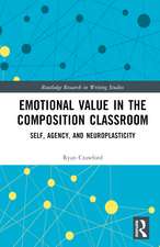 Emotional Value in the Composition Classroom: Self, Agency, and Neuroplasticity