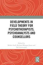 Developments in Field Theory for Psychotherapists, Psychoanalysts and Counsellors