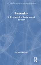 Persuasion: A Key Idea for Business and Society