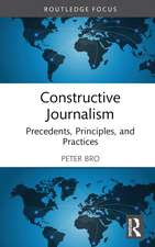 Constructive Journalism: Precedents, Principles, and Practices