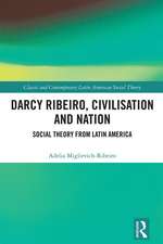 Darcy Ribeiro, Civilisation and Nation: Social Theory from Latin America