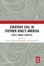 Everyday Evil in Stephen King's America: Essays, Images, Paratexts