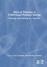 Ways of Thinking in STEM-based Problem Solving: Teaching and Learning in a New Era