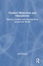 Disaster Memorials and Monuments: History, Context and Practice from around the World