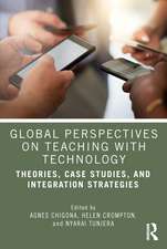 Global Perspectives on Teaching with Technology: Theories, Case Studies, and Integration Strategies