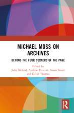 Michael Moss on Archives: Beyond the Four Corners of the Page