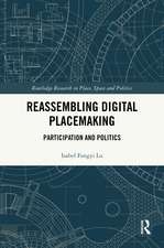 Reassembling Digital Placemaking: Participation and Politics