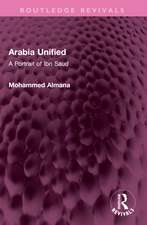 Arabia Unified: A Portrait of Ibn Saud