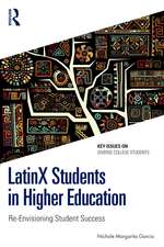 LatinX Students in Higher Education