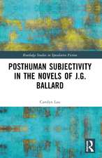 Posthuman Subjectivity in the Novels of J.G. Ballard