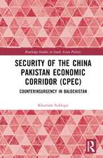 Security of the China Pakistan Economic Corridor (CPEC)