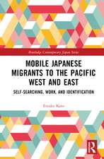 Mobile Japanese Migrants to the Pacific West and East