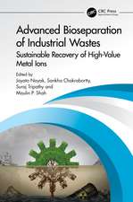 Advanced Bioseparation of Industrial Wastes: Sustainable Recovery of High-Value Metal Ions