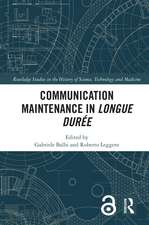 Communication Maintenance in Longue Durée