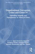 Organizational Corruption, Crime and Covid-19: Upholding Integrity and Transparency in Times of Crises